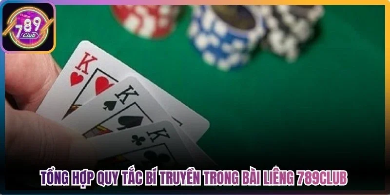 Tổng hợp quy tắc bí truyền trong bài liêng 789Club