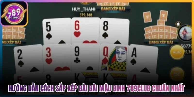 Hướng dẫn cách sắp xếp bài trong bài mậu binh 789Club chuẩn nhất