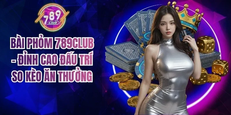 Bài Phỏm 789Club