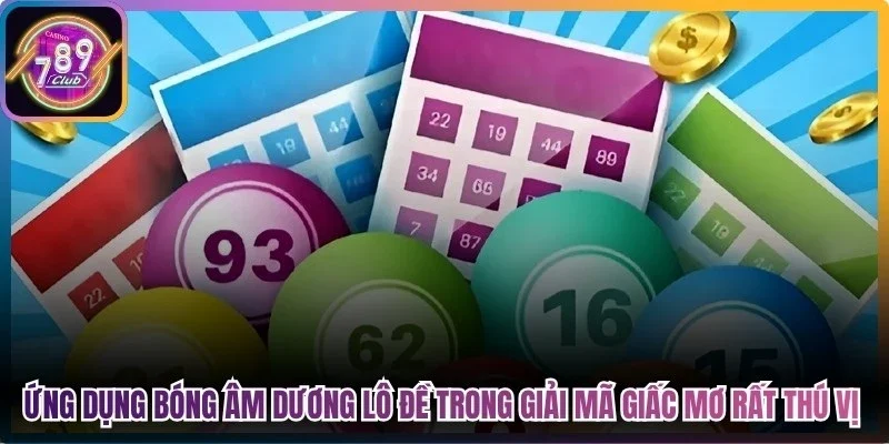 Ứng dụng bóng âm dương lô đề trong giải mã giấc mơ rất thú vị