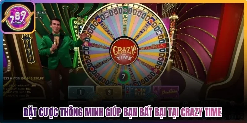 Đặt cược thông minh giúp bạn bất bại tại Crazy Time