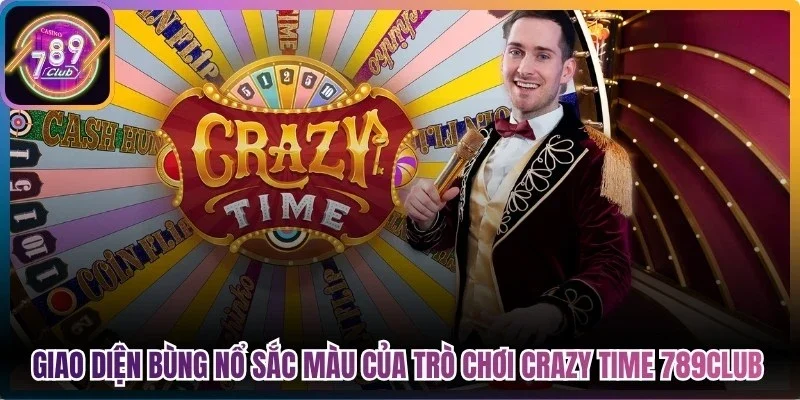 Giao diện bùng nổ sắc màu của trò chơi Crazy Time 789Club