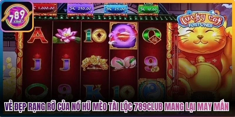 Vẻ đẹp rạng rỡ của nổ hũ mèo tài lộc 789Club mang lại may mắn