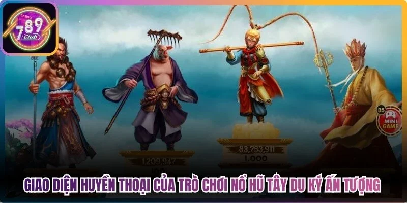 Giao diện huyền thoại của trò chơi nổ hũ Tây Du Ký 789Club ấn tượng