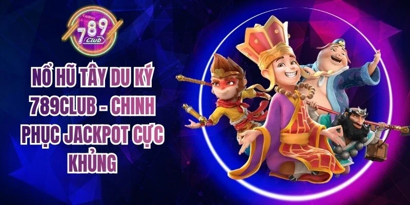 Nổ Hũ Tây Du Ký 789Club