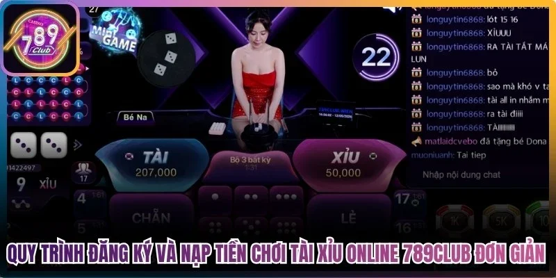 Quy trình đăng ký và nạp tiền chơi tài xỉu online 789Club đơn giản 