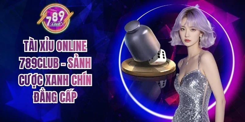 Tài Xỉu Online 789Club