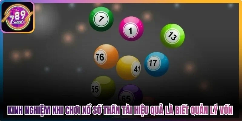 Kinh nghiệm khi chơi xổ số thần tài hiệu quả là biết quản lý vốn