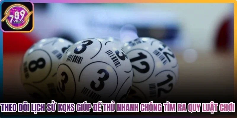 Theo dõi lịch sử KQXS giúp các đề thủ nhanh chóng tìm ra quy luật chơi