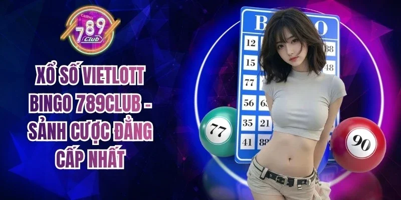 Xổ Số Vietlott Bingo 789club