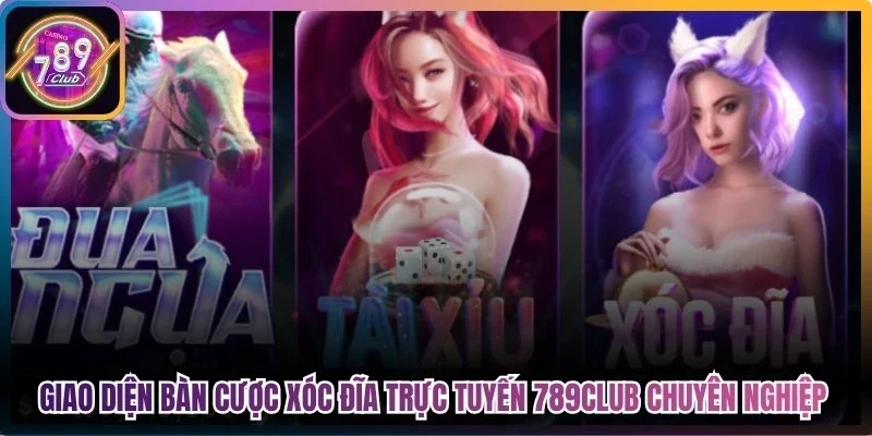 Giao diện bàn cược xóc đĩa trực tuyến 789Club vô cùng chuyên nghiệp